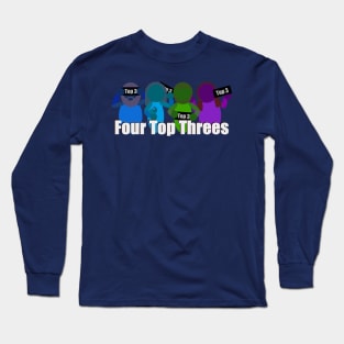 Four Top Three's Long Sleeve T-Shirt